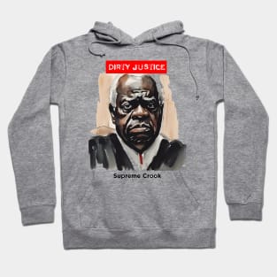 Clarence Thomas: Dirty Justice Hoodie